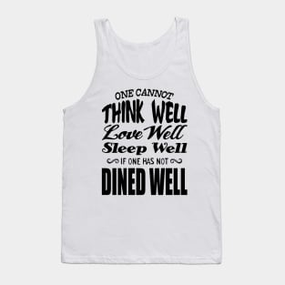 cannot think well, love well, sleep well Tank Top